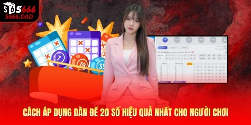 Cách áp dụng dàn đề 20 số hiệu quả nhất cho người chơi